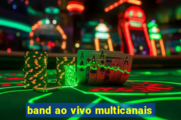 band ao vivo multicanais